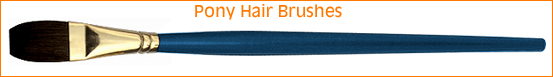 Pony Hair Brushes